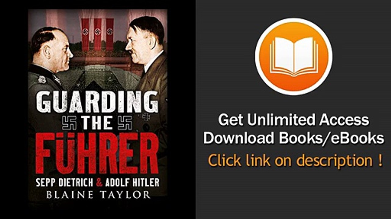 [Download PDF] Guarding the Fuhrer Sepp Dietrich and Adolf Hitler