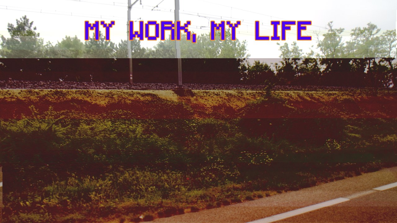 My Work, My Life