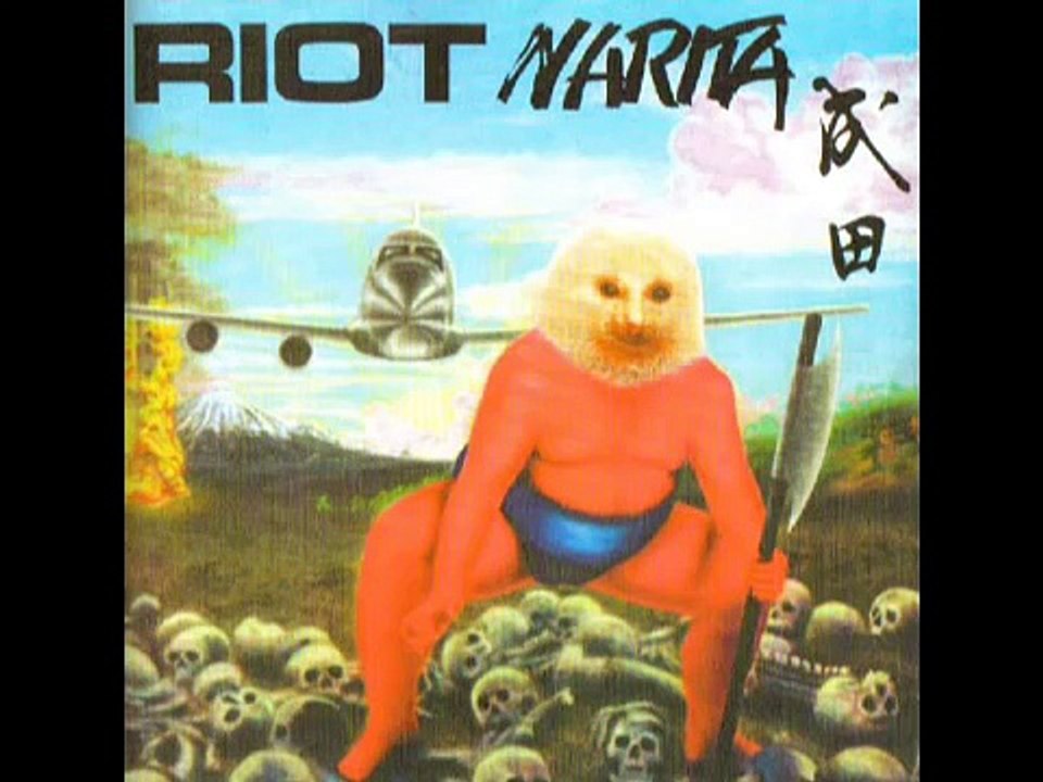 Riot - Narita