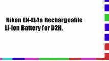 Nikon EN-EL4a Rechargeable Li-ion Battery for D2H,