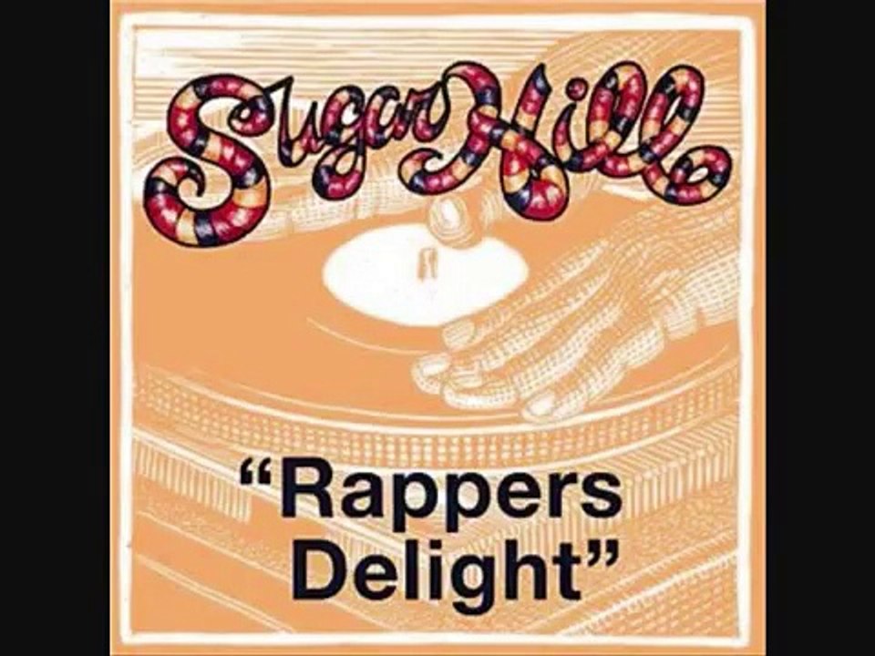 Rapper's Delight  - The Sugarhill Gang