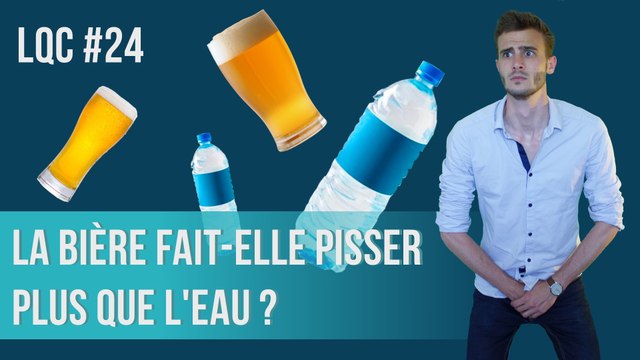 La bière fait-elle pisser plus que l'eau ? LQC #24