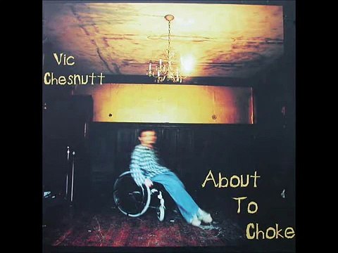 Vic Chesnutt ‎ About To Choke (1996, Full Album, PLR)