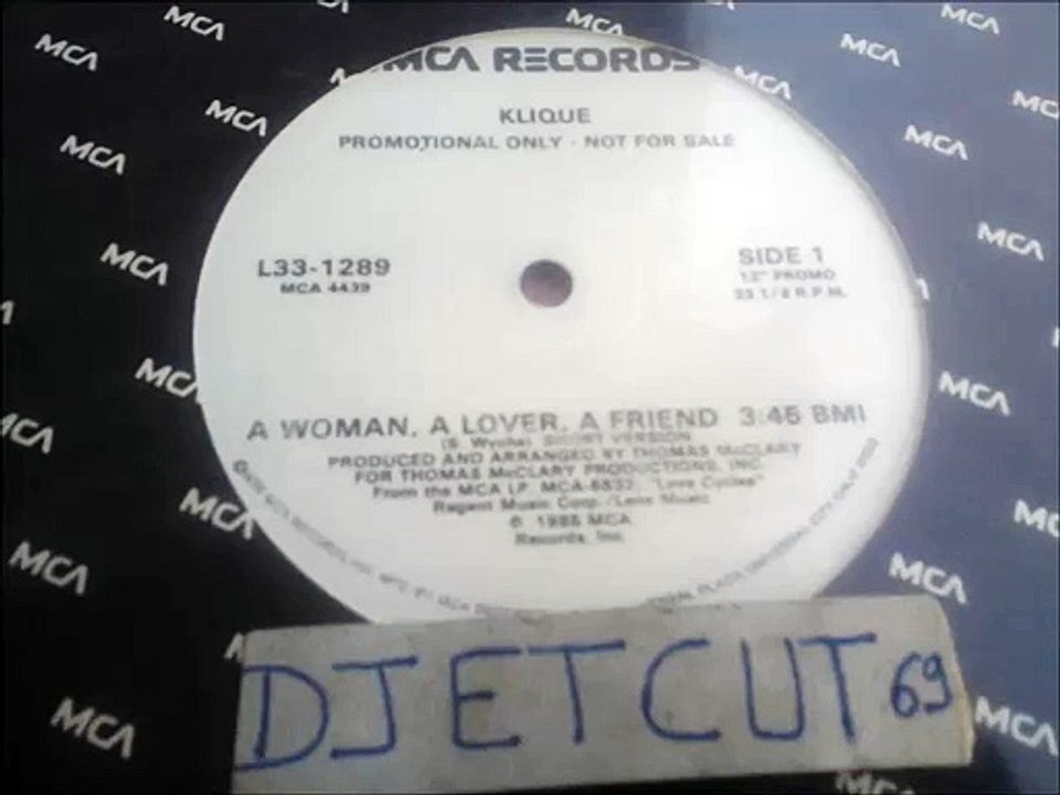 KLIQUE -A WOMAN, A LOVER, A FRIEND, (RIP ETCUT)MCA REC 85