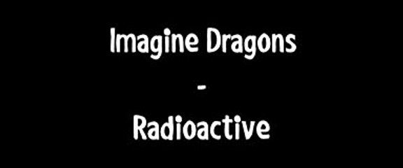 Imagine Dragons - Radioactive Lyrics (HQ)