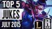 ® Top 5 Jukes - July, 2015 (League of Legends)