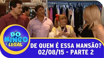 De Quem É Essa Mansão? - 02.08.15 - Parte 2