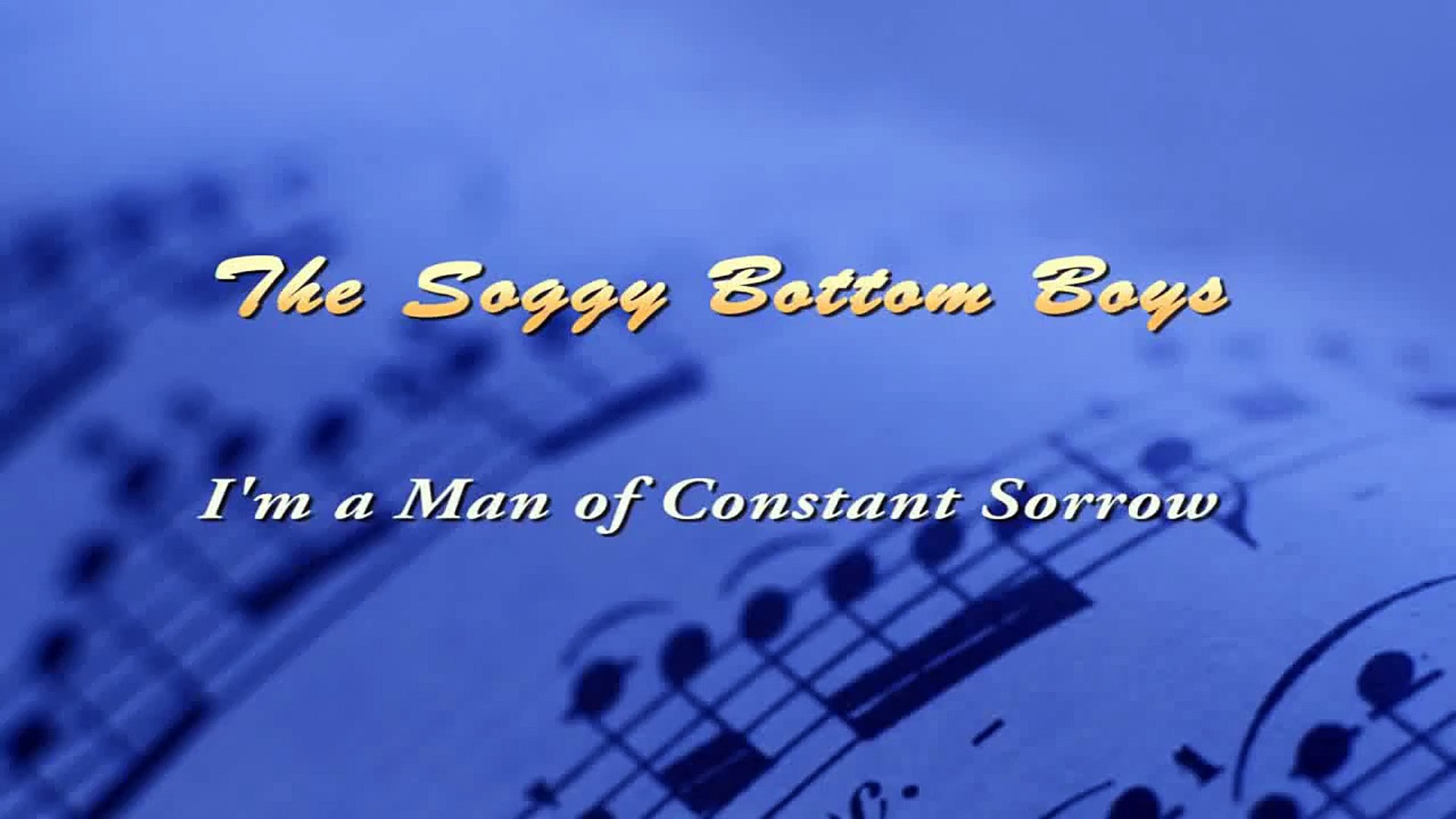 The Soggy Bottom Boys I M A Man Of Constant Sorrow Brookstock 09 Video Dailymotion