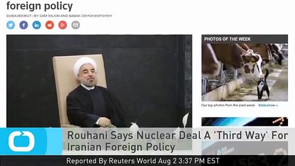 Rouhani Says Nuclear Deal A 'Third Way' For Iranian Foreign Policy
