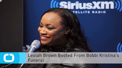 Leolah Brown Booted From Bobbi Kristina's Funeral