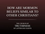 How are Mormon Beliefs Similar to Other Christians?