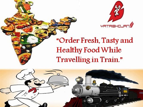 Order Fresh, Tasty and Healthy Food While Travelling in Train.
