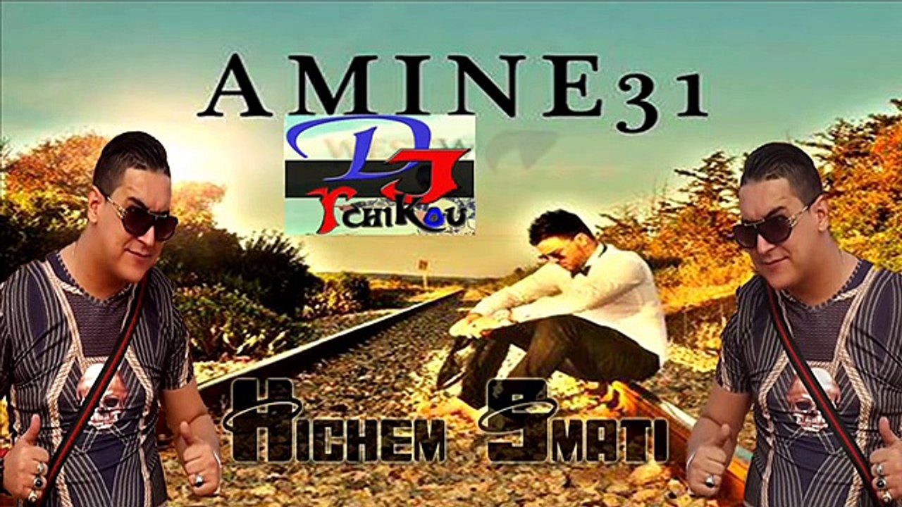 Cheb Amine 31 & Hichem Smati Madri Madri Mawalitich T9adr [Dj Tchikou]