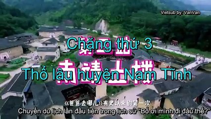 [Vietsub] Preview Tập 5 Bố Ơi Mình Đi Đâu Thế ss3 (China): Tỉnh Phúc Kiến
