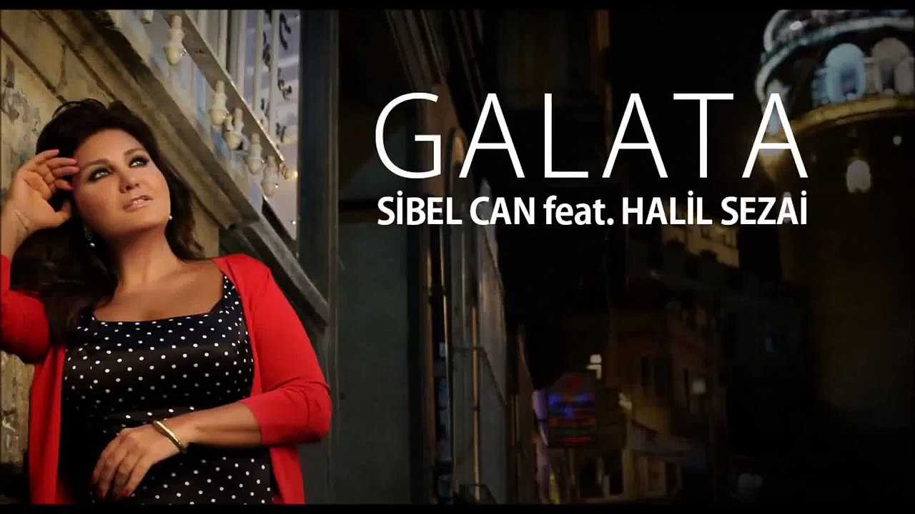 Sibel Can Feat. Halil Sezai ( Galata Remix 2014 )
