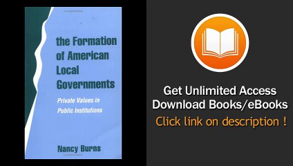 [Download PDF] The Formation of American Local Governments Private Values in Public Institutions