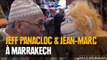 Jeff Panacloc et Jean-Marc à Marrakech