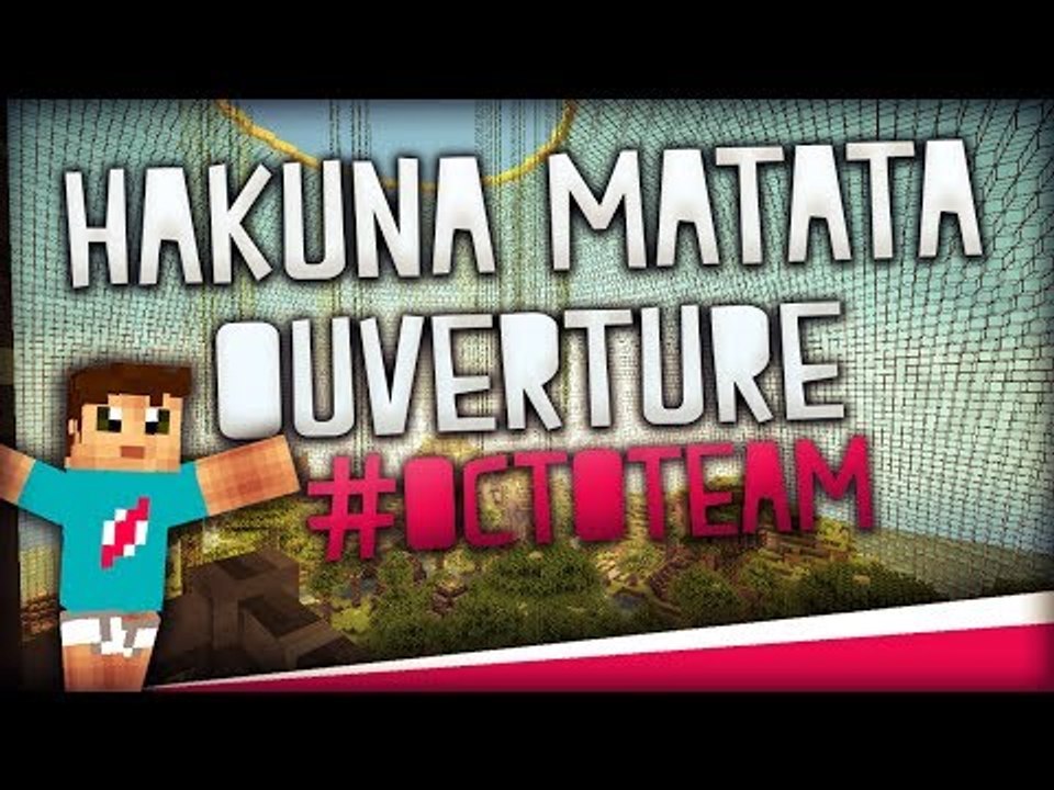 Hakuna Matata : Ouverture - Octoteam