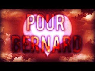 Mes Excuses à Bernard ♥