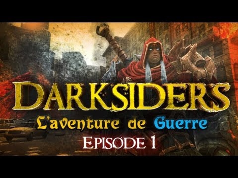 Darksiders - Episode 1 - L'aventure de Guerre