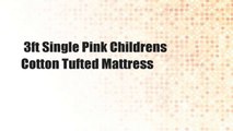 3ft Single Pink Childrens Cotton Tufted Mattress