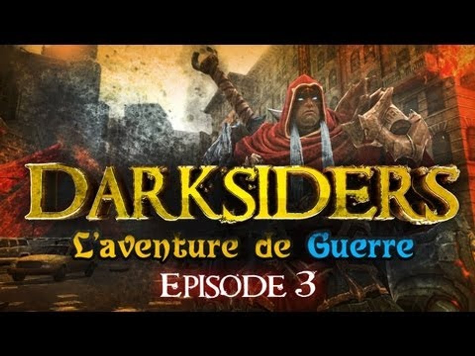 Darksiders - Episode 3 - L'aventure de Guerre