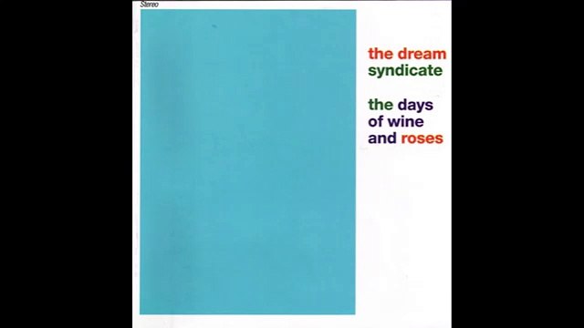 Days of Wine and Roses - The Dream Syndicate