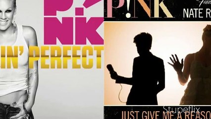 Perfect + Just Give Me A Reason Mashup - P!nk