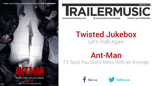 Ant-Man - TV Spot You Don't Mess With an Avenger Music (Twisted Jukebox - Let's Ride Again)