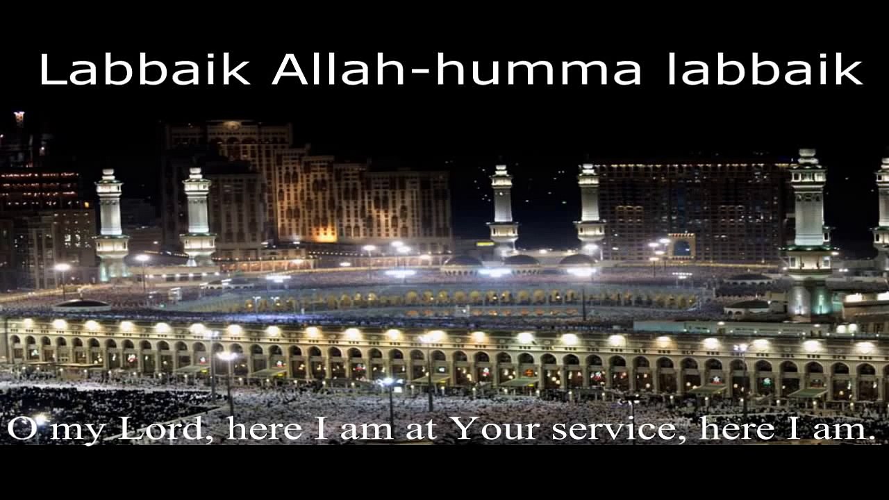 Labbaika ALLAHUMA labbaik  لبيك اللهم لبيك لبيك