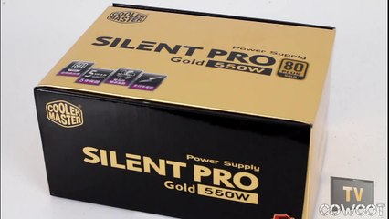 [Cowcot TV] Présentation alimentation Cooler Master Silent Pro Gold 550w
