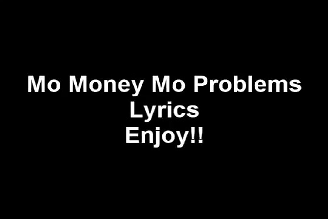 Mo' Money Mo' Problems (LYRICS) - video Dailymotion