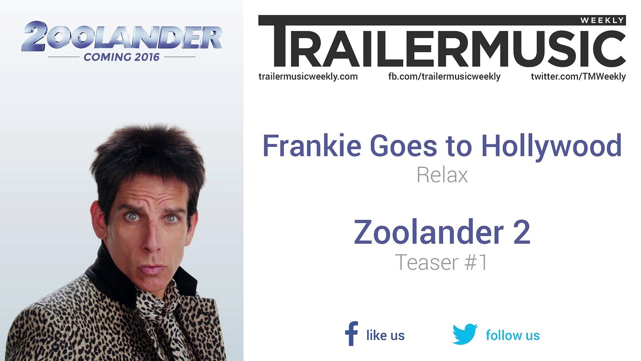 Zoolander 2 - Teaser #1 Music #2 (Frankie Goes to Hollywood - Relax)