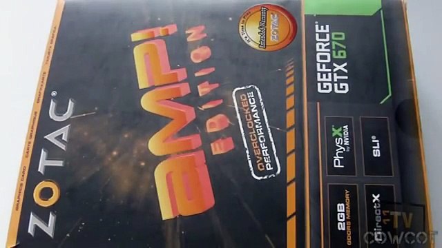 [Cowcot TV] Présentation CG Zotac GTX 670 AMP! Edition
