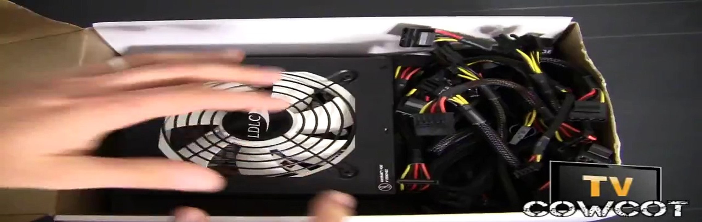 [Cowcot TV] Déballage Alimentation LDLC TA 650