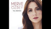 Merve Özbey - YAŞ HİKAYESİ