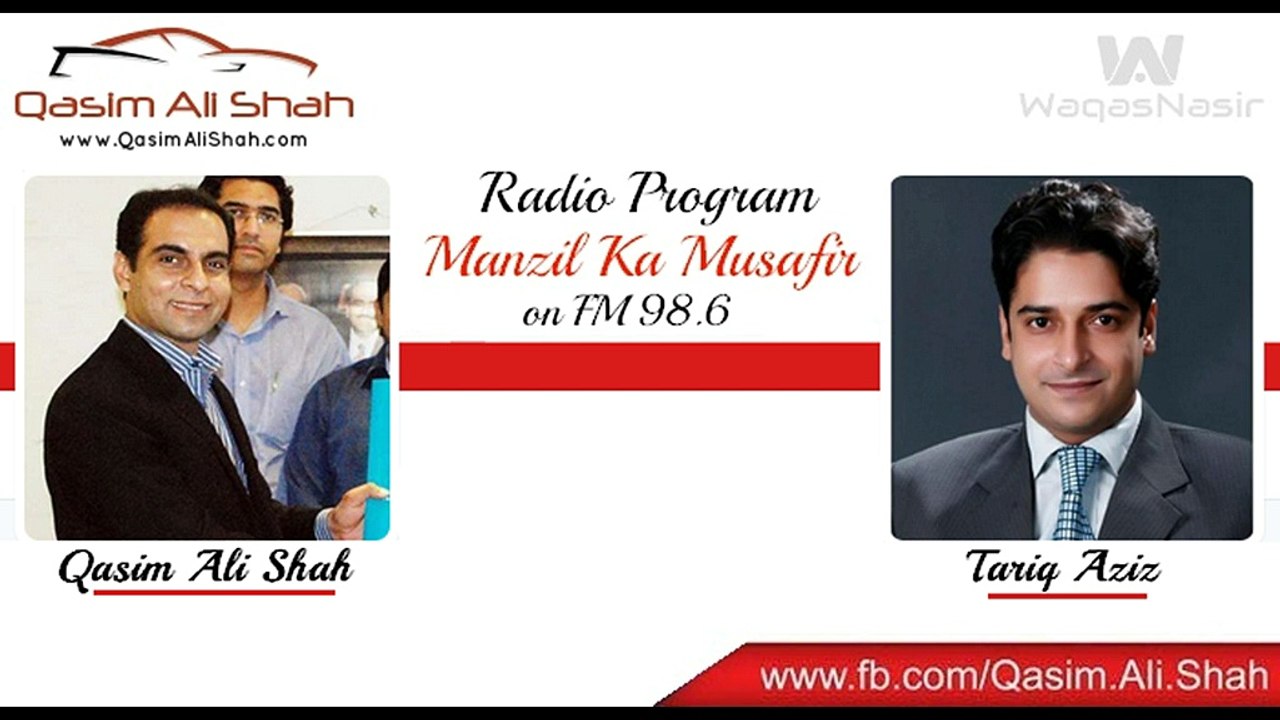 Tariz Aziz with Qasim Ali Shah on FM 98     (waqas)