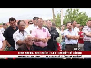 TONIN MARINAJ MERR MBËSHTETJEN E BANORËVE NË STËRBEQ