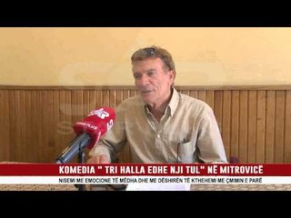 KOMEDIA " TRI HALLA EDHE NJI TUL" NË MITROVICË