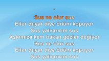 Gökhan Akar - Sus - 2011 TÜRKÇE KARAOKE