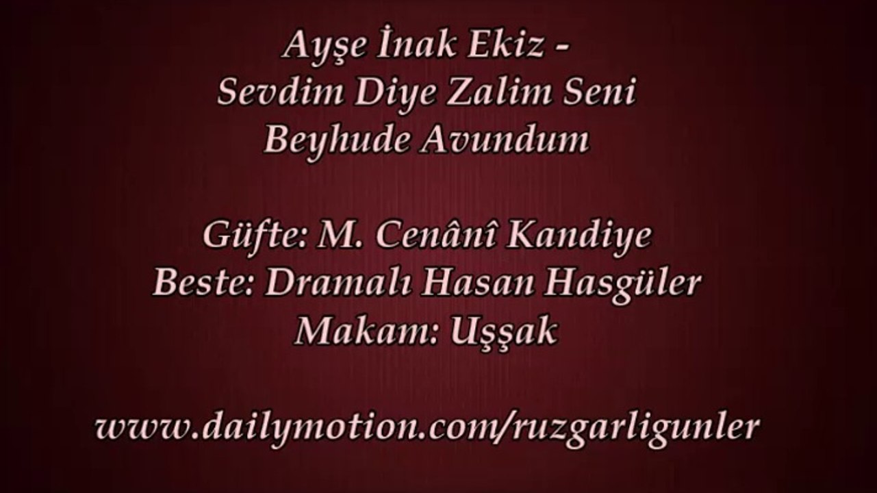 Ayşe İnak Ekiz-Sevdim Diye Zalim Seni Beyhude Avundum
