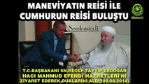 Maneviyatın Reisi (Mahmud Ustaosmanoğlu k.s. )  ile Cumhurun Reisi (Recep Tayyip Erdoğan) Buluştu