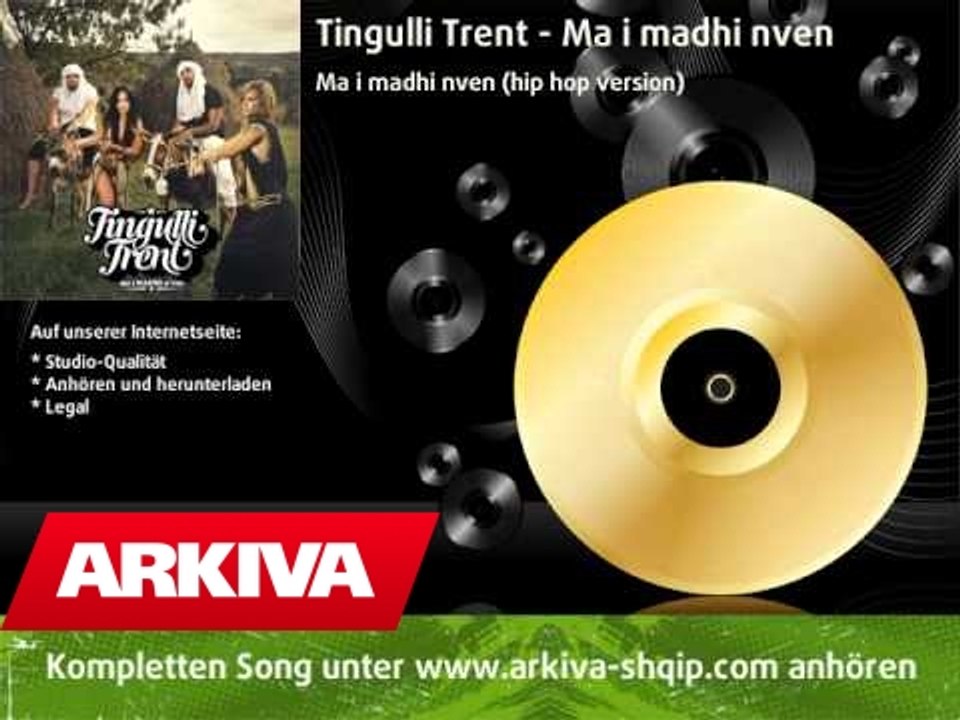 Tingulli Trent - Ma i madhi n'ven (hip hop version) - ALBUM Ma i MADHI nven - Full Version - 2010