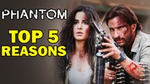 PHANTOM Movie | Top 5 Reasons To Watch | Saif Ali Khan, Katrina Kaif