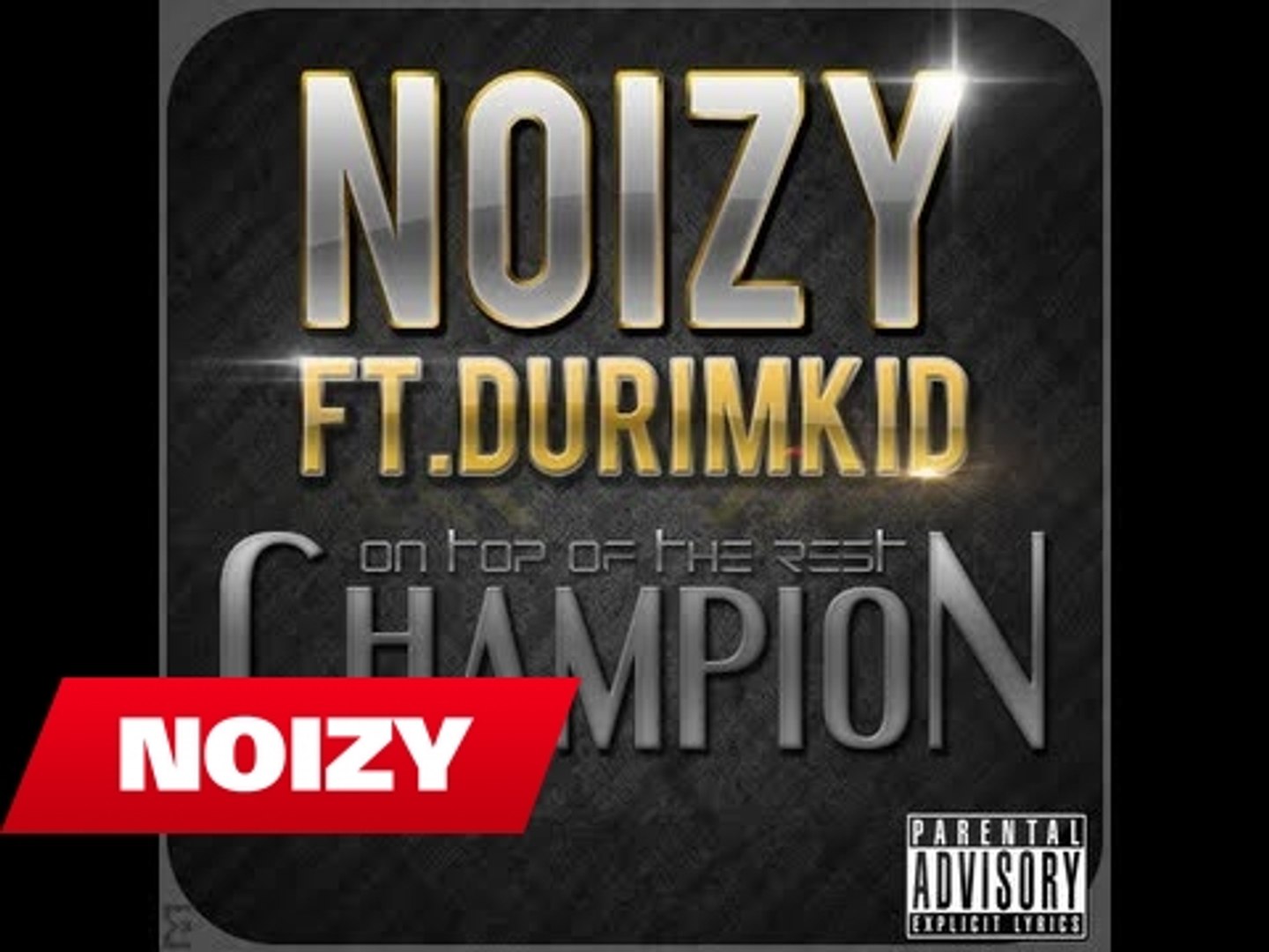 Noizy ft DurimKid - Champion (OFFICIAL LYRIC VIDEO) HD