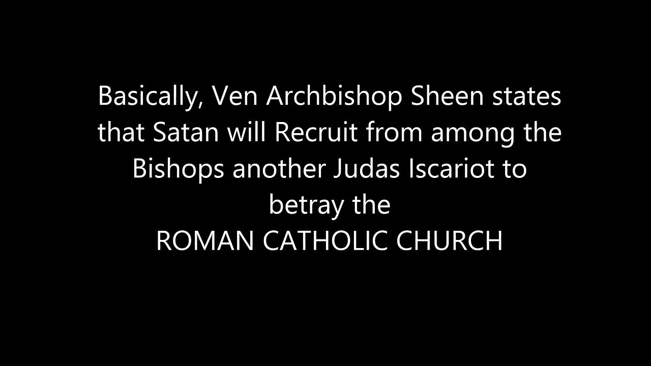 Ven Fulton Sheen: "THE ANTI-POPE WILL BE RECRUITED BY SATAN"
