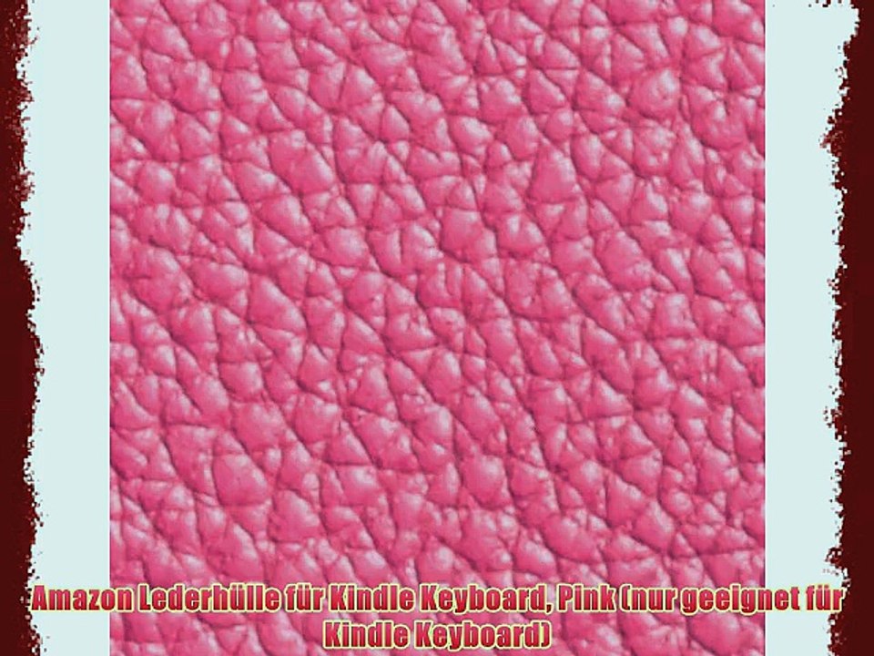 Amazon Lederh?lle f?r Kindle Keyboard Pink (nur geeignet f?r Kindle Keyboard)