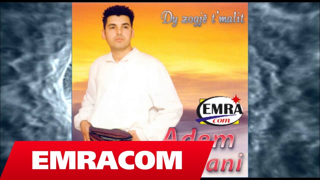 Adem Ramadani   Dy zogj t'malit