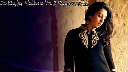 Various Artists "Da Khyber Makham Vol 02" | Audio Jukebox