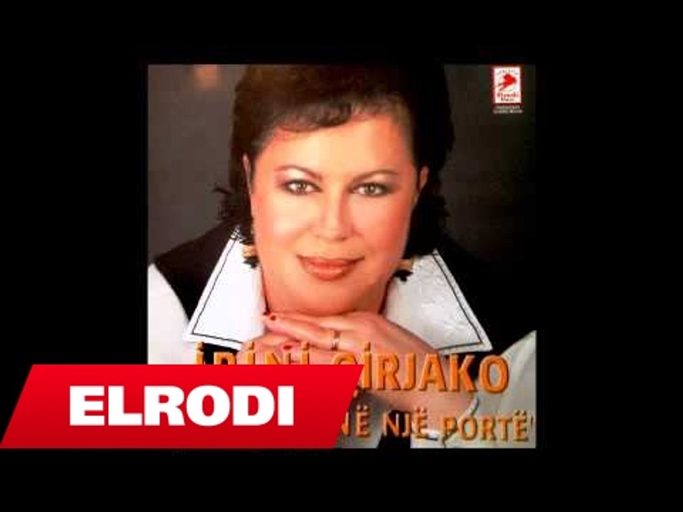 Irini Qirjako - Ik andej se te merr lumi
